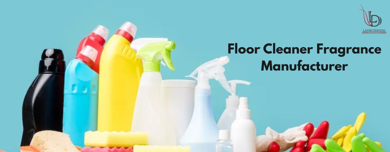 Best Floor Cleaner Fragrance Manufacturer for Hygienic Spaces